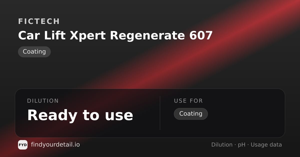 Fictech Car Lift Xpert Regenerate 607 dilution ratio and pH specification chart