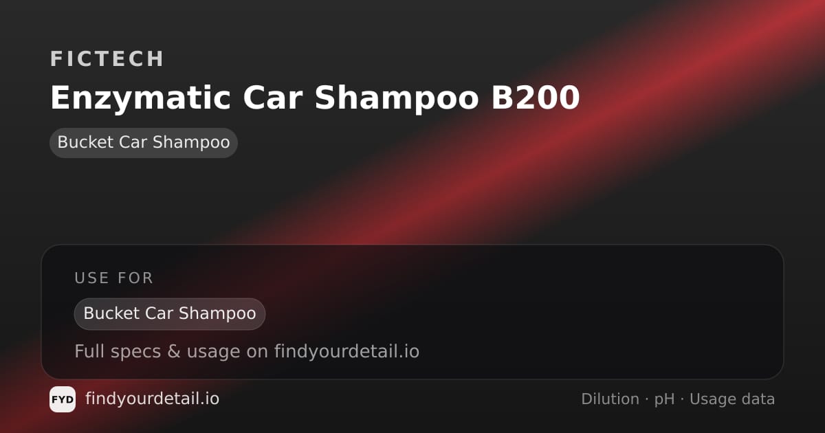 Fictech Enzymatic Car Shampoo B200 dilution ratio and pH specification chart