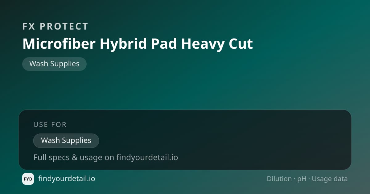 FX Protect Microfiber Hybrid Pad Heavy Cut dilution ratio and pH specification chart