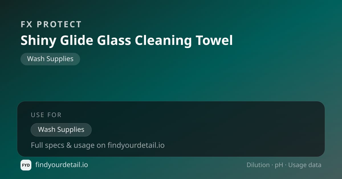 FX Protect Shiny Glide Glass Cleaning Towel dilution ratio and pH specification chart
