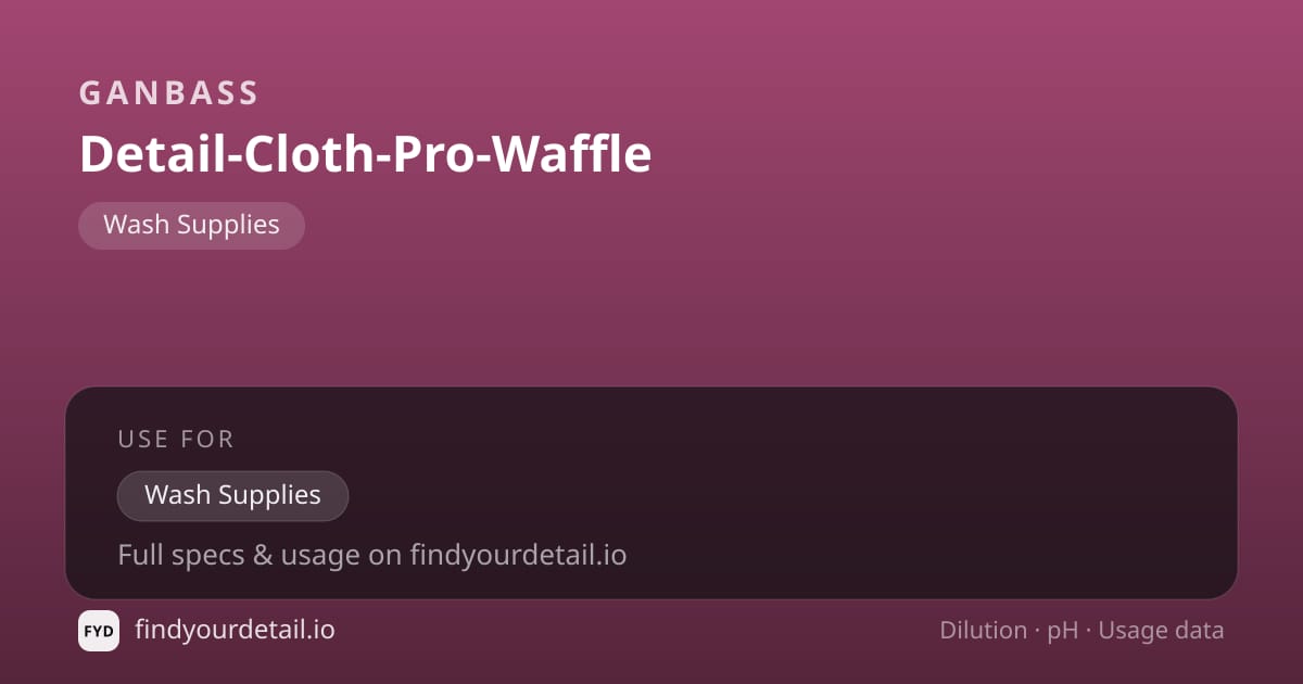 Ganbass Detail-Cloth-Pro-Waffle dilution ratio and pH specification chart
