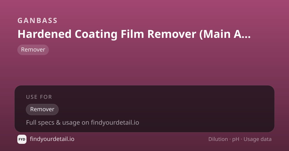 Ganbass Hardened Coating Film Remover (Main Agent) dilution ratio and pH specification chart