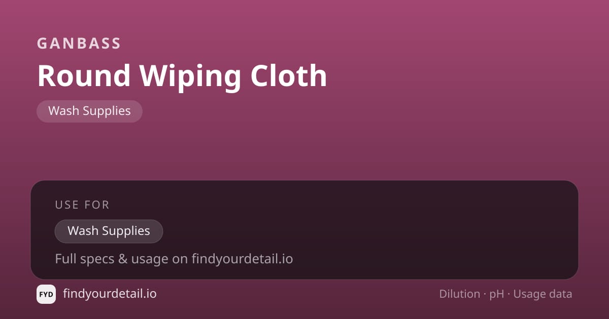 Ganbass Round Wiping Cloth dilution ratio and pH specification chart