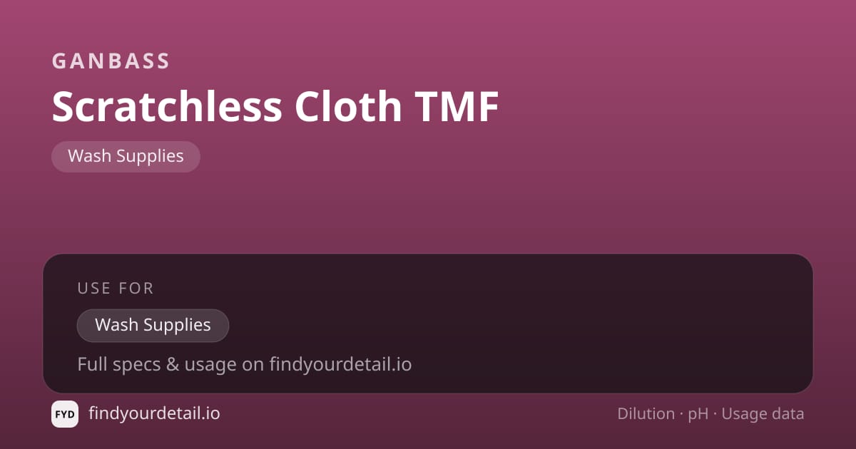 Ganbass Scratchless Cloth TMF dilution ratio and pH specification chart