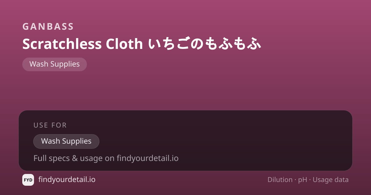 Ganbass Scratchless Cloth Ichigo no Mofumofu dilution ratio and pH specification chart