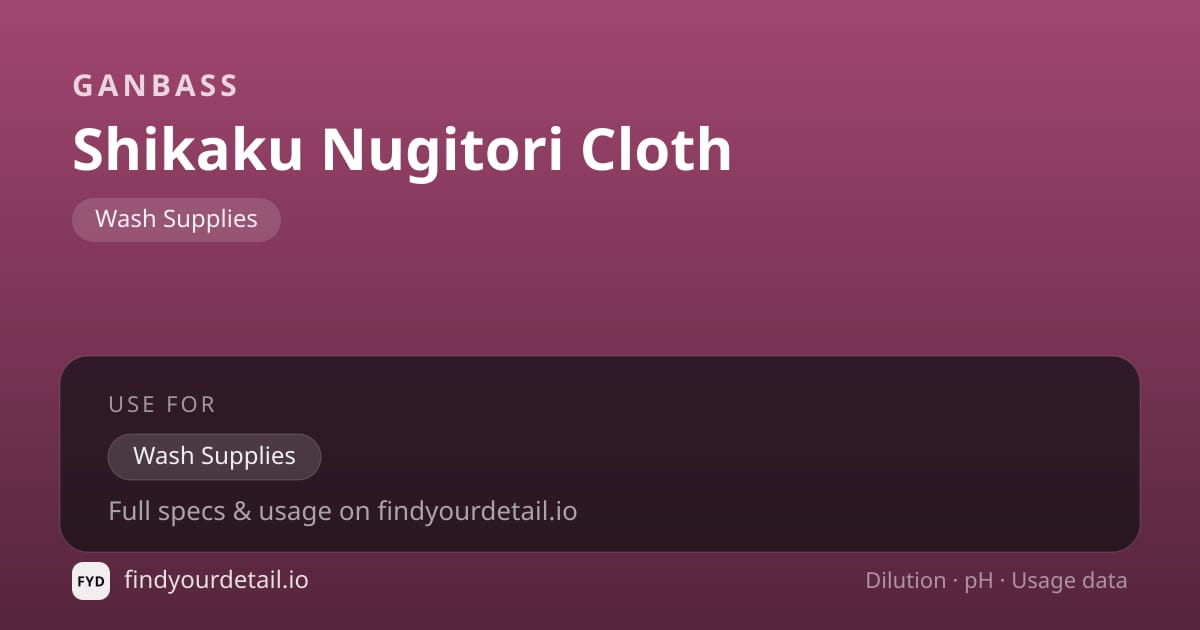 Ganbass Shikaku Nugitori Cloth dilution ratio and pH specification chart