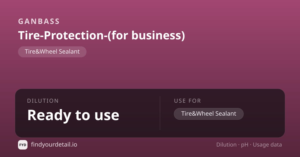Ganbass Tire-Protection-(for business) dilution ratio and pH specification chart