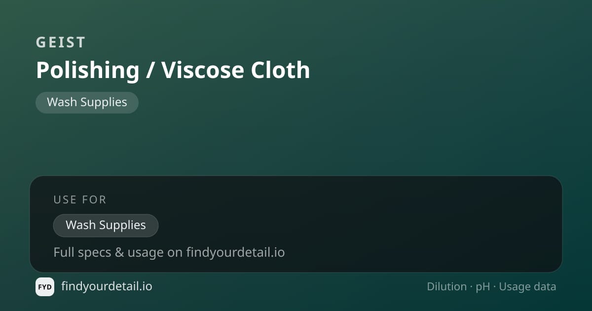 Geist Polishing / Viscose Cloth dilution ratio and pH specification chart