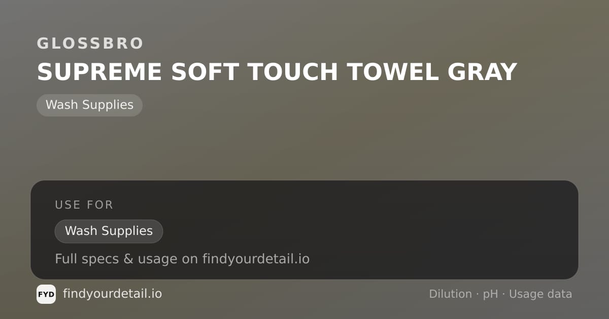 GLOSSBRO Supreme Soft Touch Towel Gray dilution ratio and pH specification chart