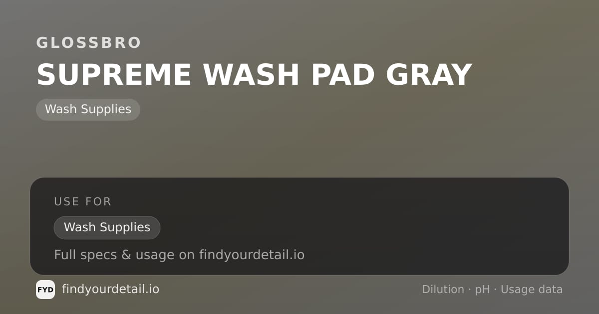GLOSSBRO Supreme Wash Pad Gray dilution ratio and pH specification chart