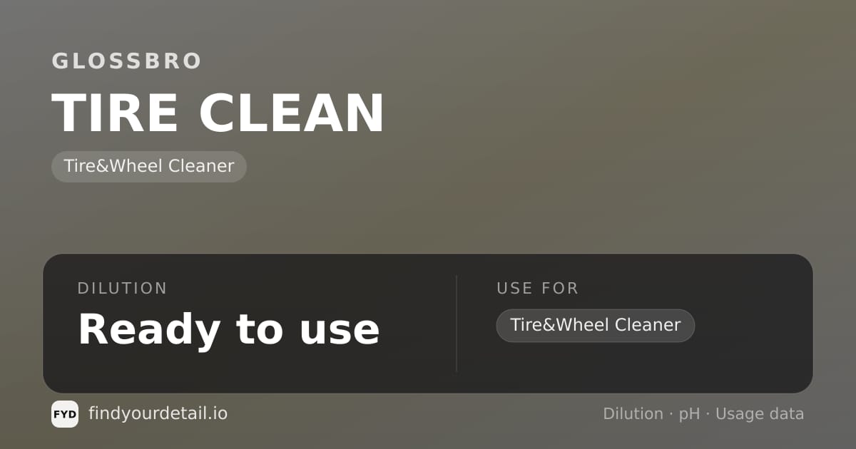 GLOSSBRO TIRE CLEAN dilution ratio and pH specification chart