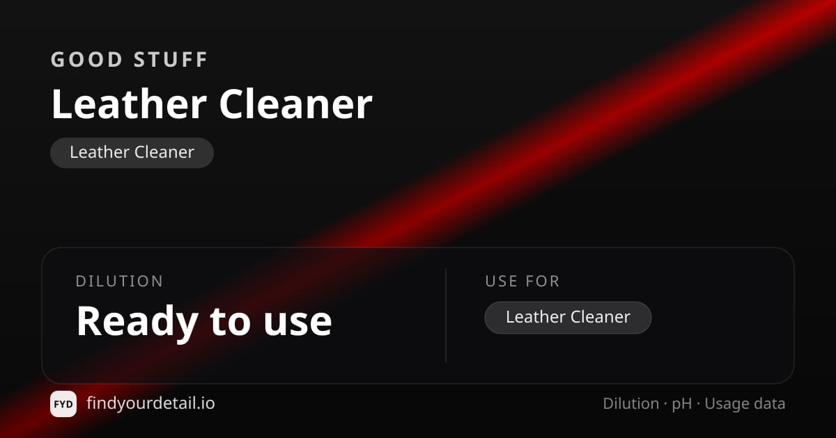GOOD STUFF Leather Cleaner dilution ratio and pH specification chart