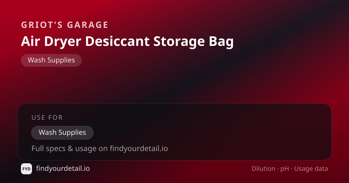 Griot's Garage Air Dryer Desiccant Storage Bag dilution ratio and pH specification chart