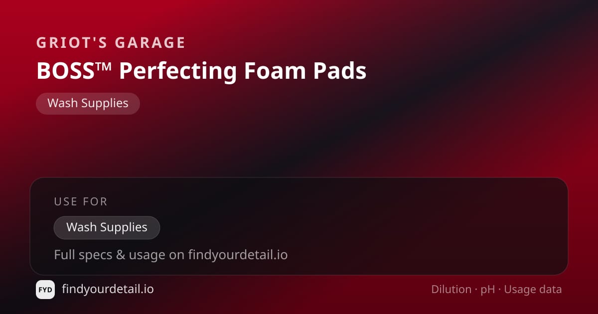 Griot's Garage BOSS™ Perfecting Foam Pads dilution ratio and pH specification chart