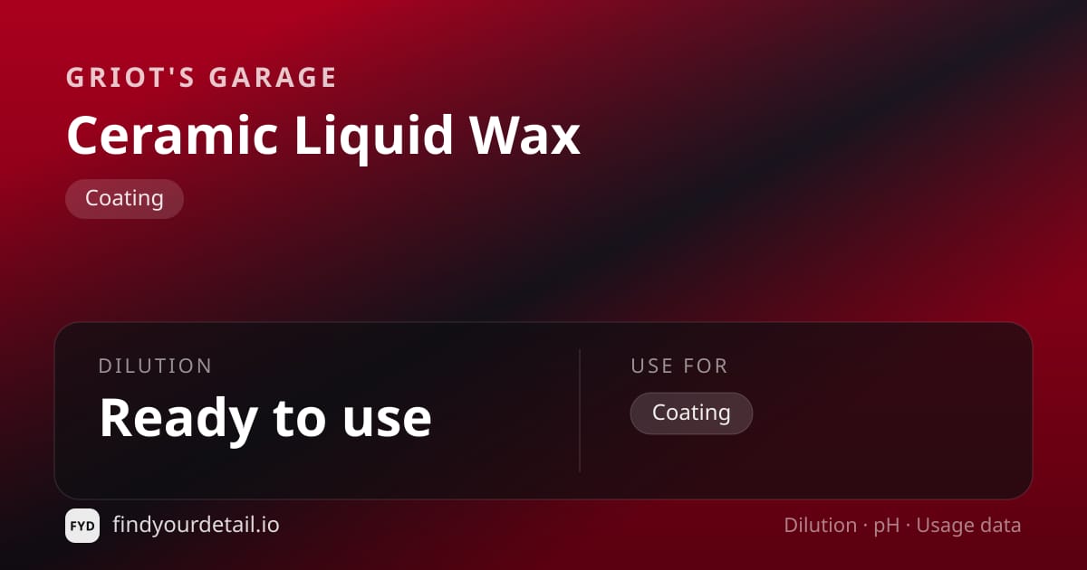 Griot's Garage Ceramic Liquid Wax dilution ratio and pH specification chart