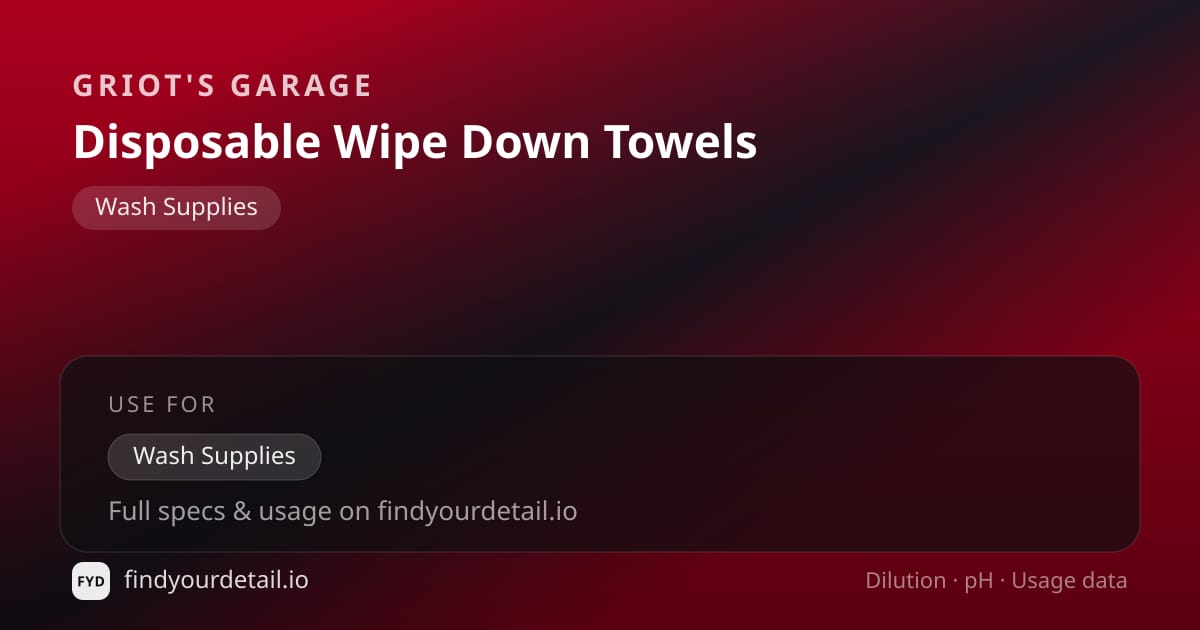 Griot's Garage Disposable Wipe Down Towels dilution ratio and pH specification chart