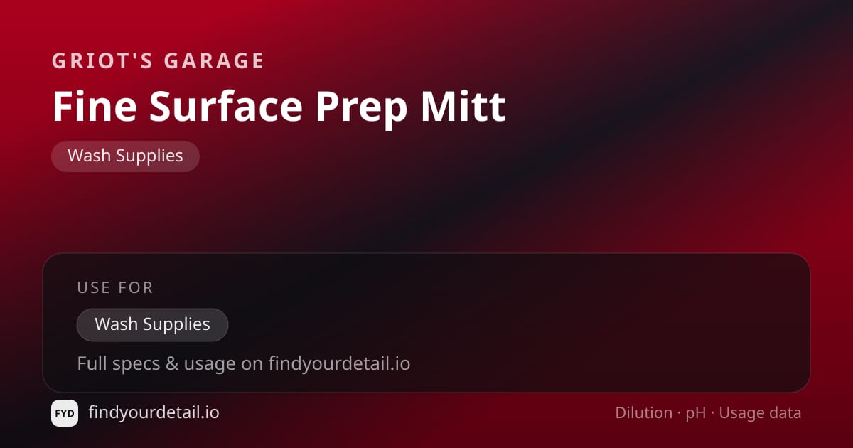 Griot's Garage Fine Surface Prep Mitt dilution ratio and pH specification chart