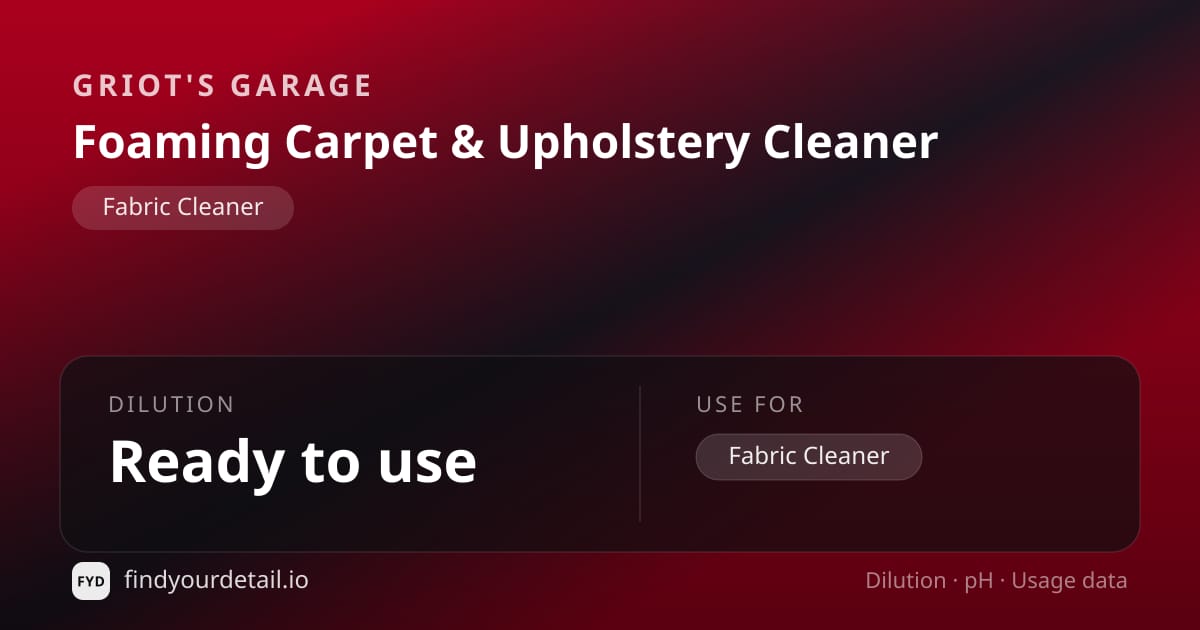 Griot's Garage Foaming Carpet & Upholstery Cleaner dilution ratio and pH specification chart
