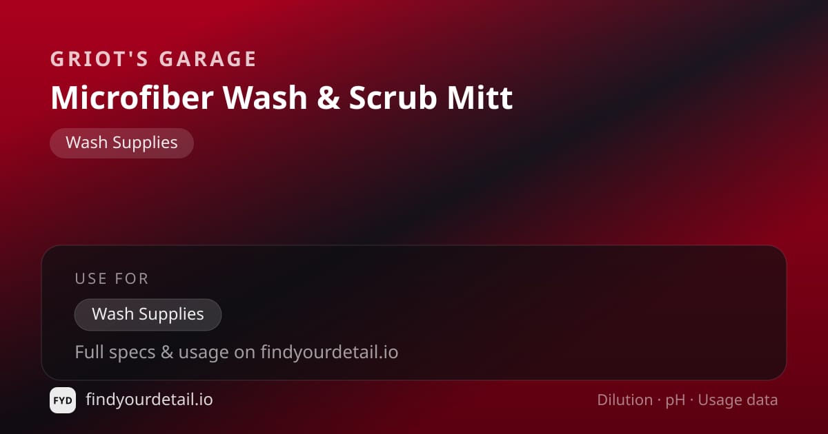 Griot's Garage Microfiber Wash & Scrub Mitt dilution ratio and pH specification chart
