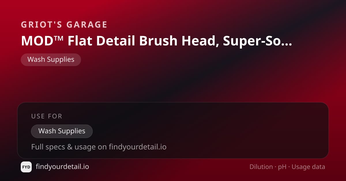Griot's Garage MOD™ Flat Detail Brush Head, Super-Soft dilution ratio and pH specification chart