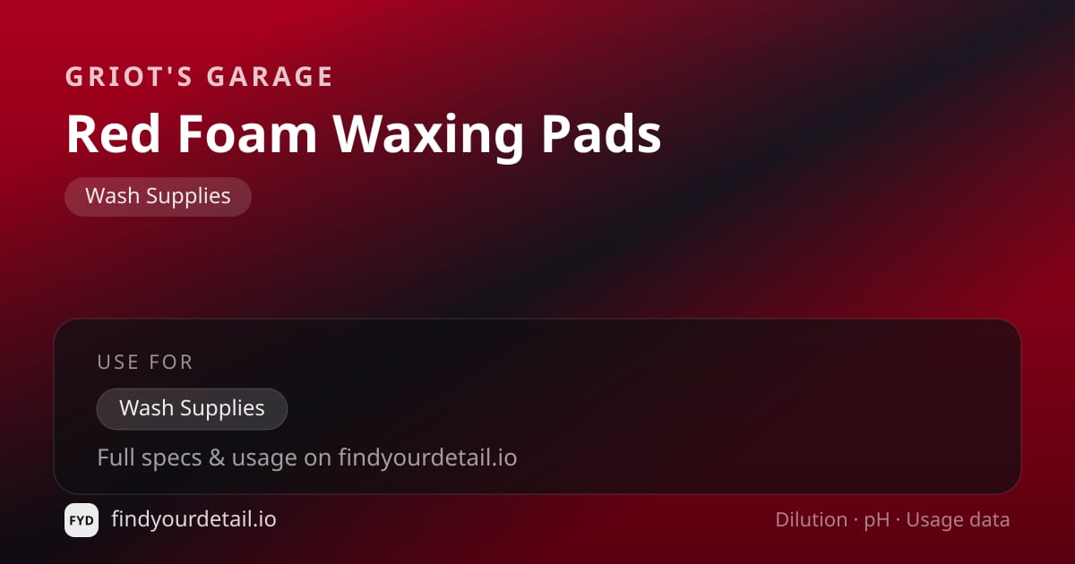 Griot's Garage Red Foam Waxing Pads dilution ratio and pH specification chart