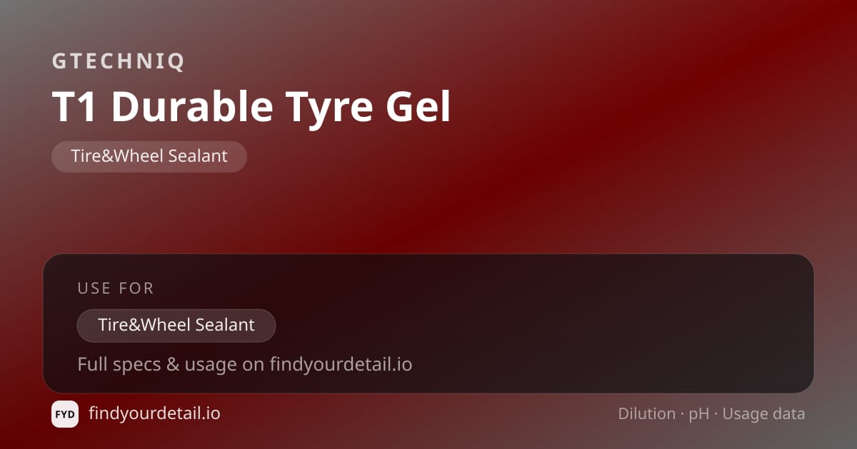 GTECHNIQ T1 Durable Tyre Gel dilution ratio and pH specification chart