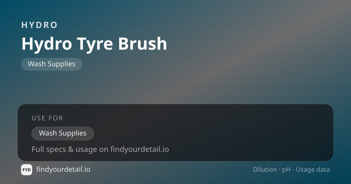 HYDRO Hydro Tyre Brush dilution ratio and pH specification chart