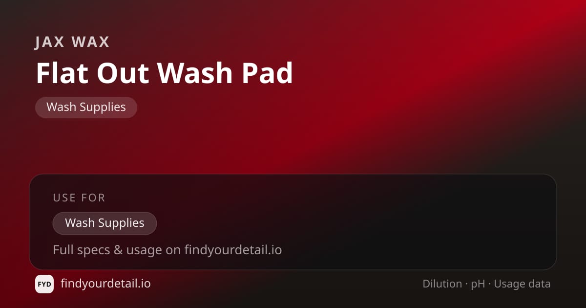 Jax Wax 플랫 아웃 워시 패드 희석비 pH 스펙 카드