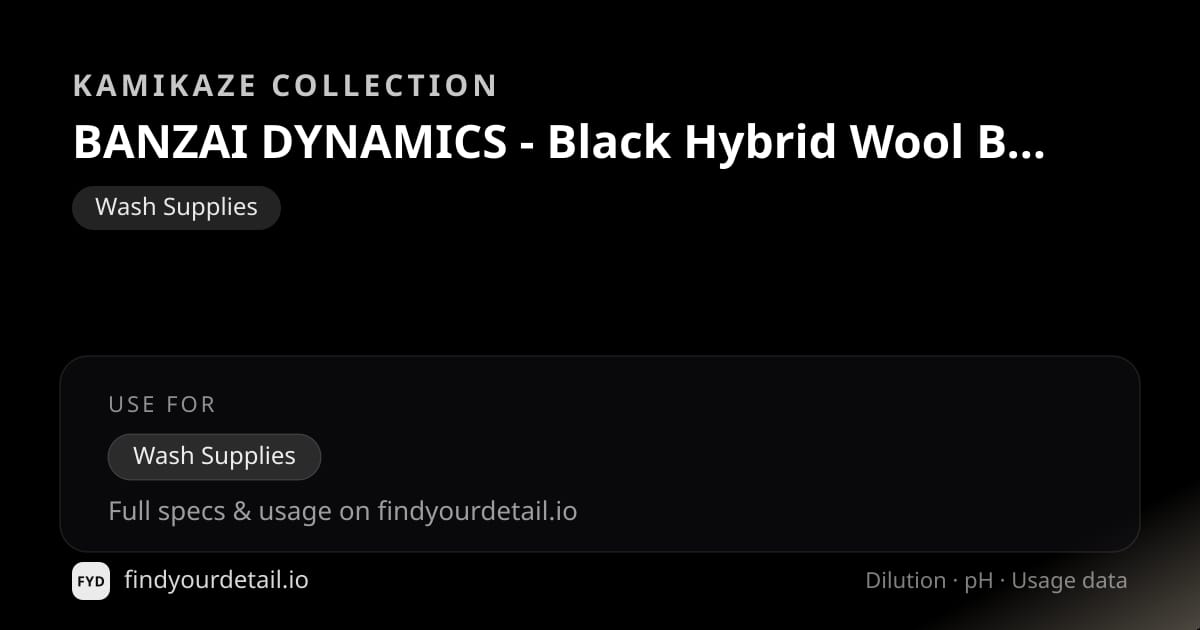Kamikaze Collection BANZAI DYNAMICS - Black Hybrid Wool Buff Pad dilution ratio and pH specification chart