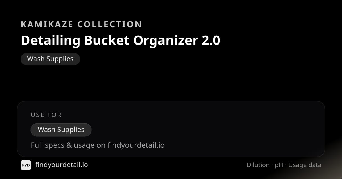 Kamikaze Collection Detailing Bucket Organizer 2.0 dilution ratio and pH specification chart