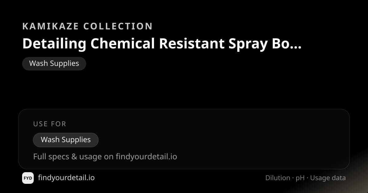 Kamikaze Collection Detailing Chemical Resistant Spray Bottle dilution ratio and pH specification chart