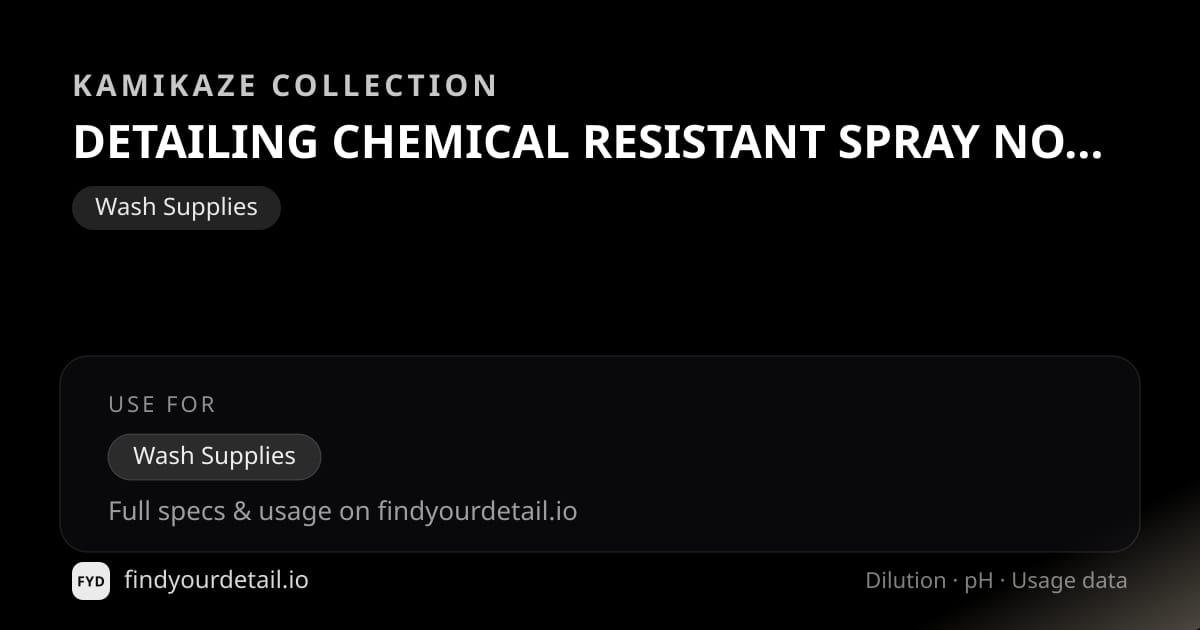 Kamikaze Collection DETAILING CHEMICAL RESISTANT SPRAY NOZZLE dilution ratio and pH specification chart