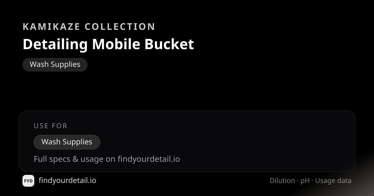 Kamikaze Collection Detailing Mobile Bucket dilution ratio and pH specification chart