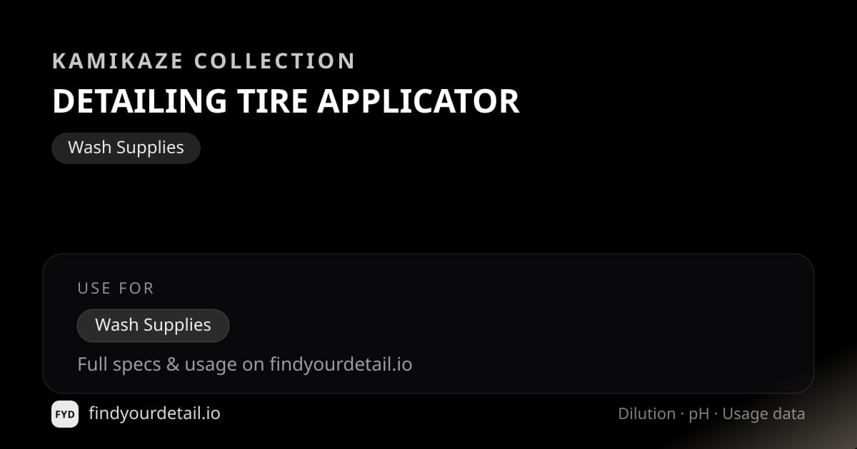Kamikaze Collection DETAILING TIRE APPLICATOR dilution ratio and pH specification chart