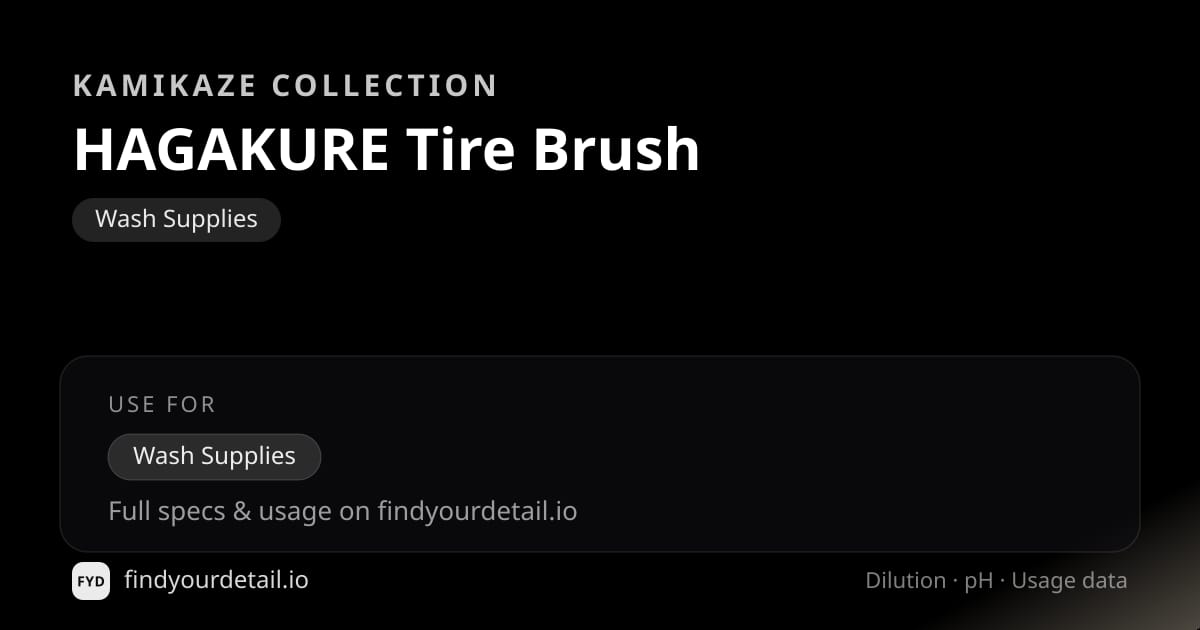 Kamikaze Collection HAGAKURE Tire Brush dilution ratio and pH specification chart
