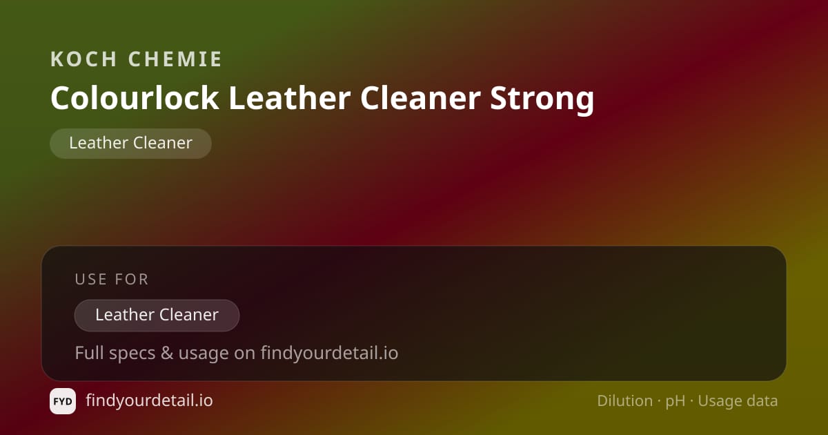 Koch Chemie Colourlock Leather Cleaner Strong dilution ratio and pH specification chart