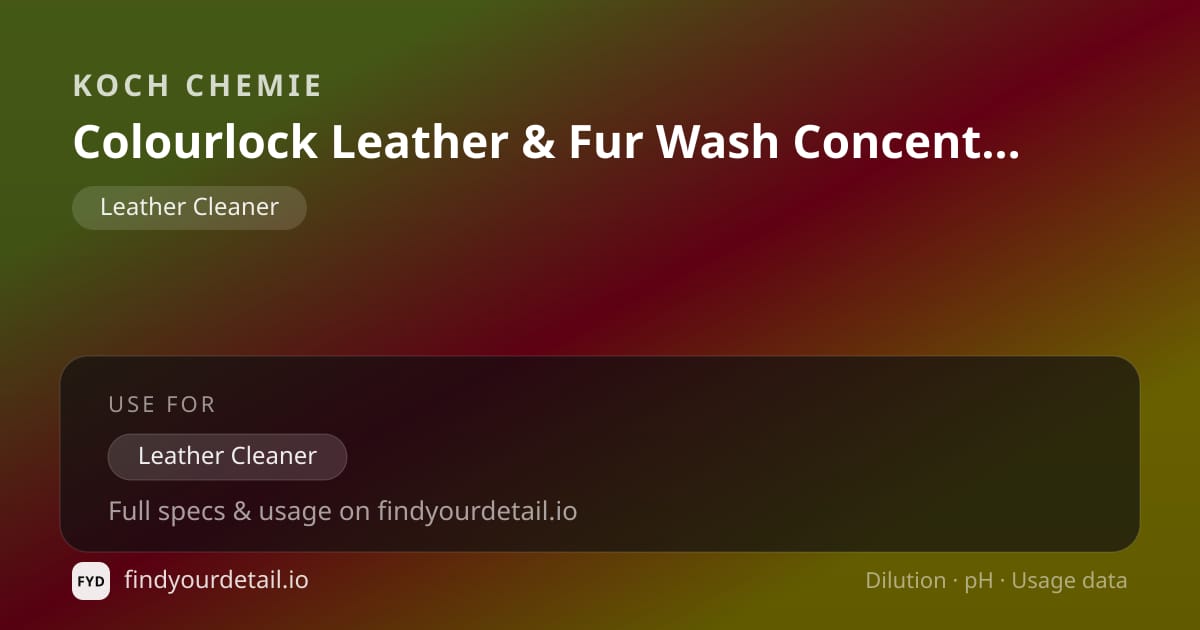 Koch Chemie Colourlock Leather & Fur Wash Concentrate dilution ratio and pH specification chart
