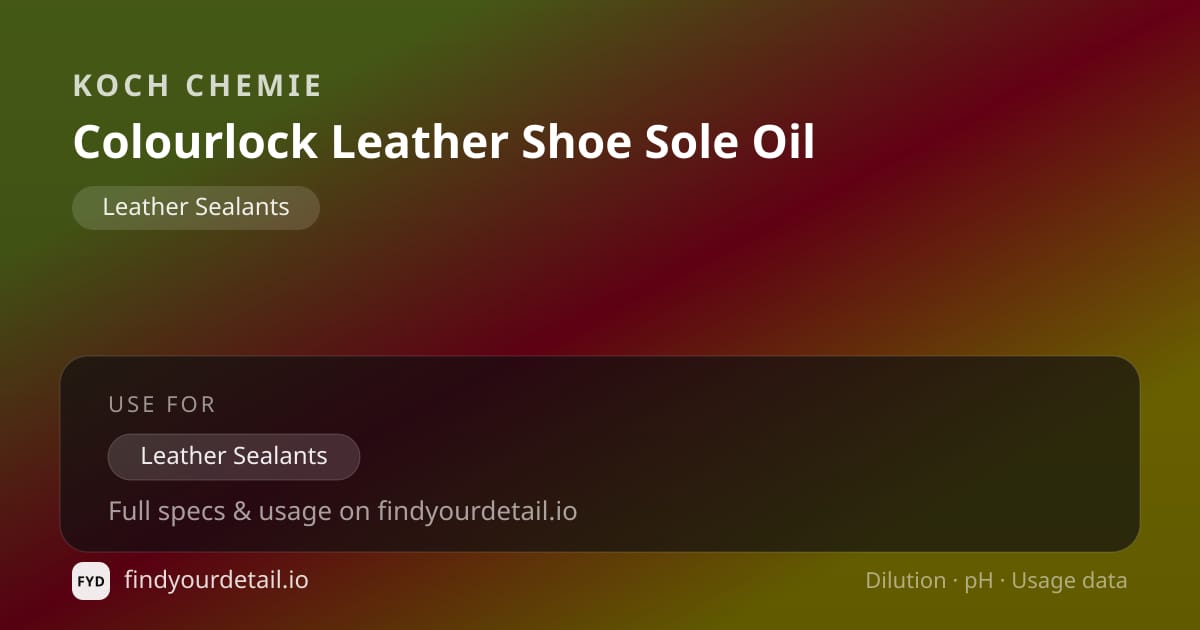 Koch Chemie Colourlock Leather Shoe Sole Oil dilution ratio and pH specification chart