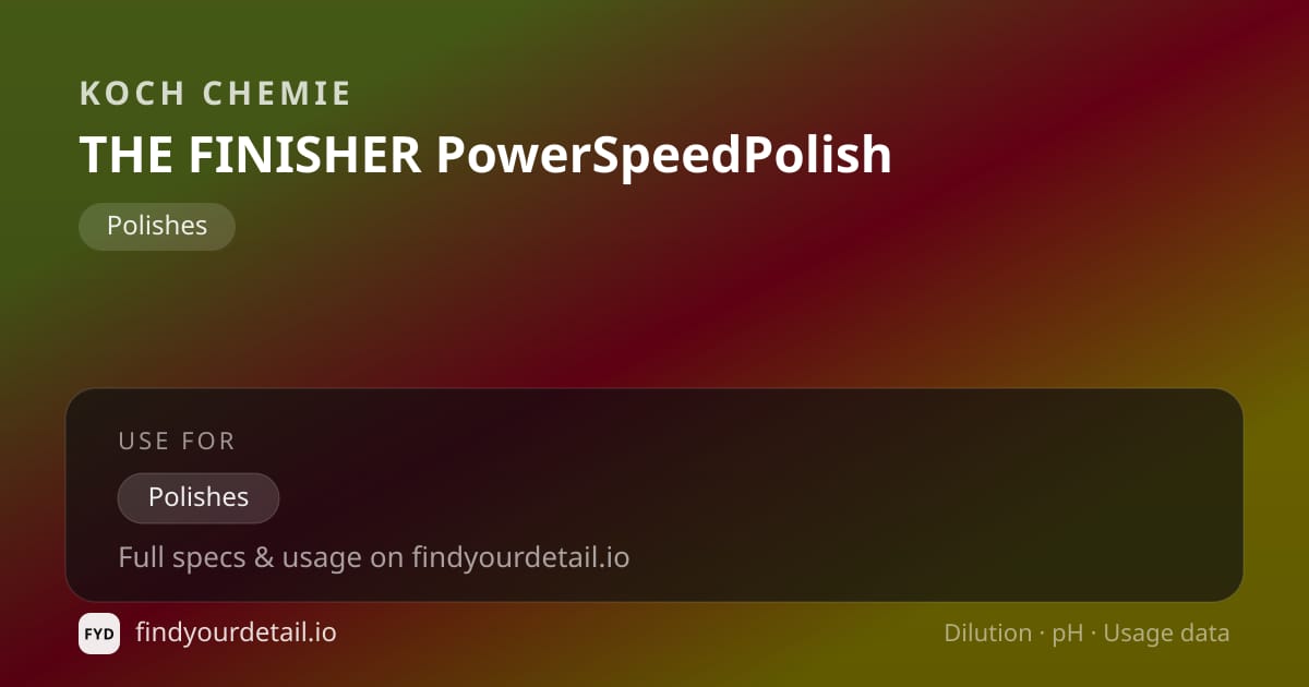 Koch Chemie THE FINISHER PowerSpeedPolish dilution ratio and pH specification chart