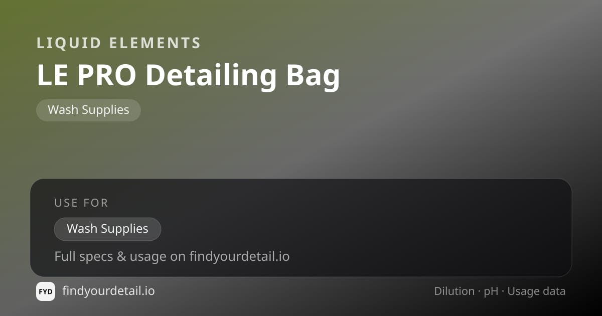 Liquid Elements LE PRO Detailing Bag dilution ratio and pH specification chart