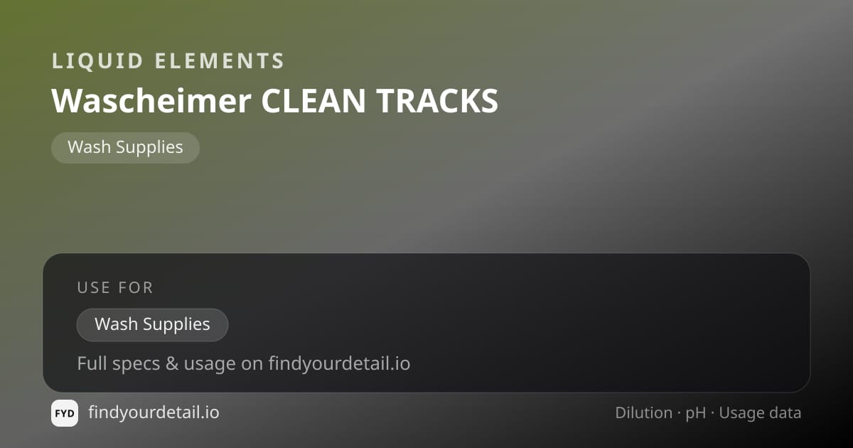 Liquid Elements Wascheimer CLEAN TRACKS dilution ratio and pH specification chart