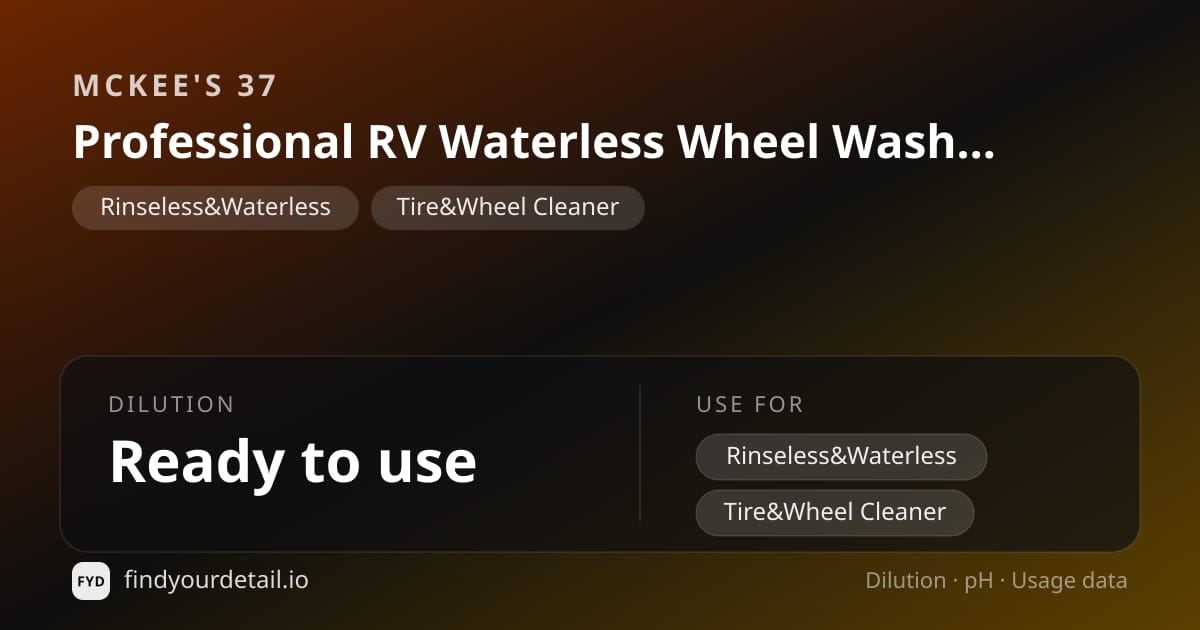 McKee's 37 Professional RV Waterless Wheel Wash & Polish dilution ratio and pH specification chart