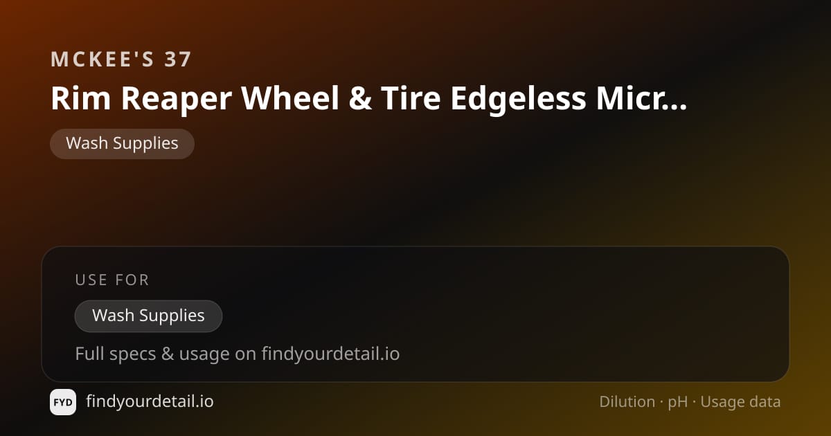 McKee's 37 Rim Reaper Wheel & Tire Edgeless Microfiber Towel dilution ratio and pH specification chart