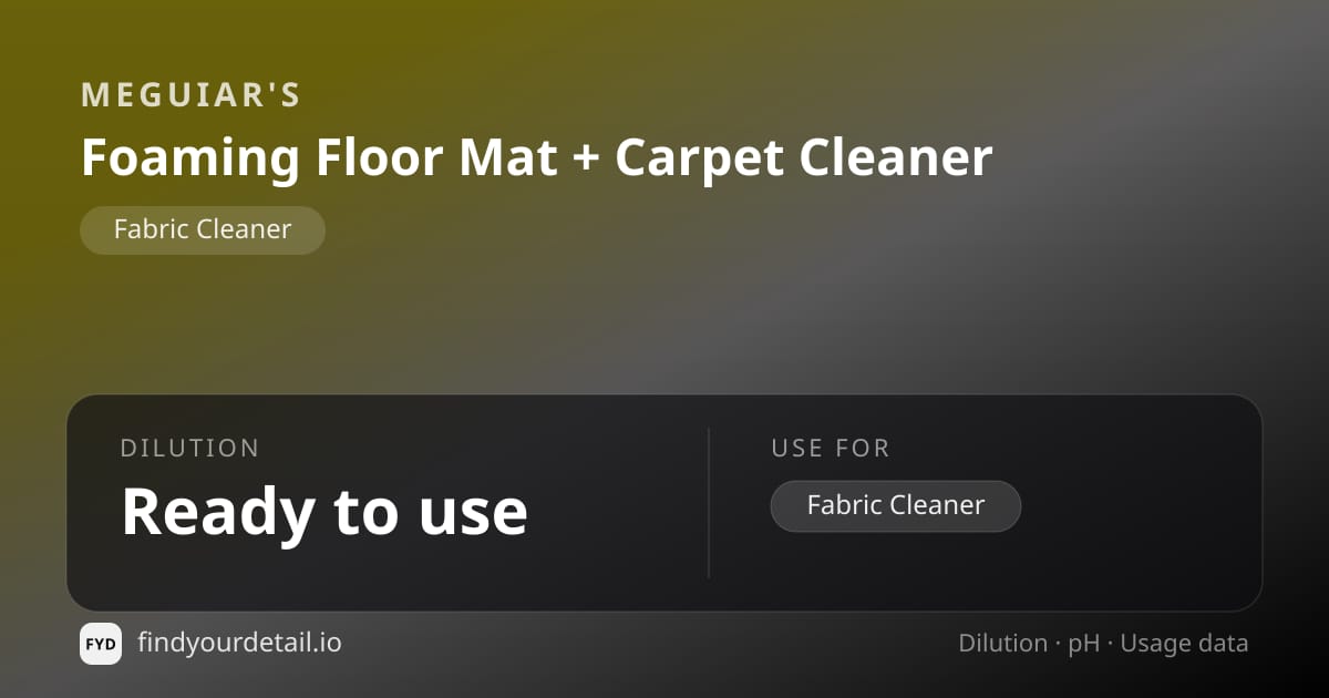 Meguiar's Foaming Floor Mat + Carpet Cleaner dilution ratio and pH specification chart