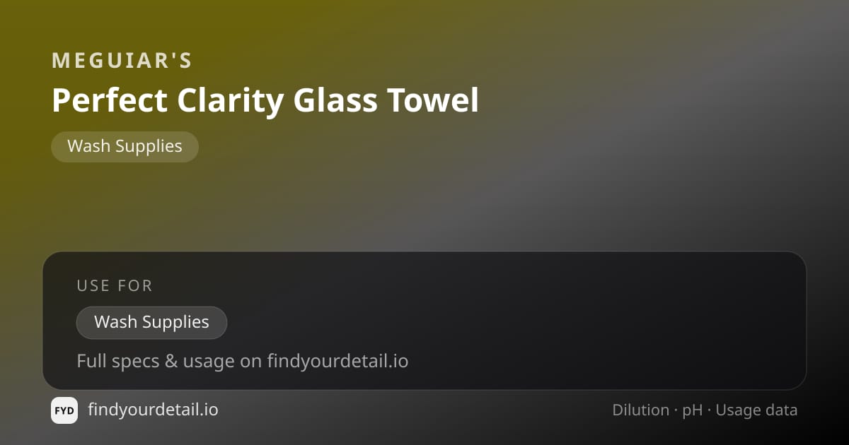 Meguiar's Perfect Clarity Glass Towel dilution ratio and pH specification chart