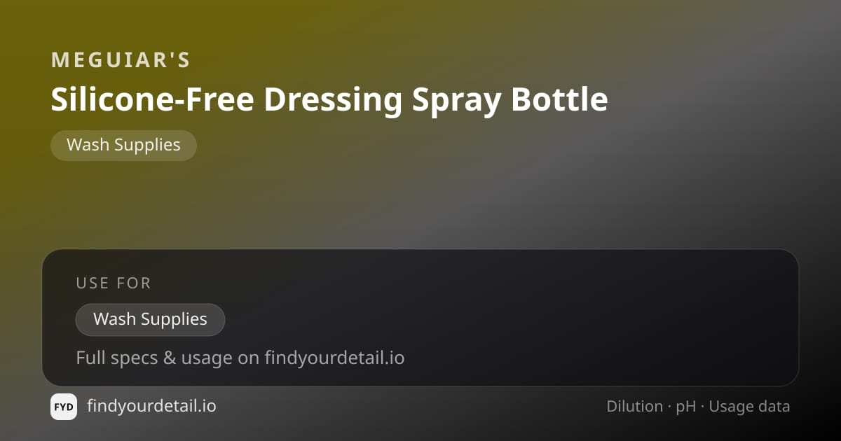 Meguiar's Silicone-Free Dressing Spray Bottle dilution ratio and pH specification chart