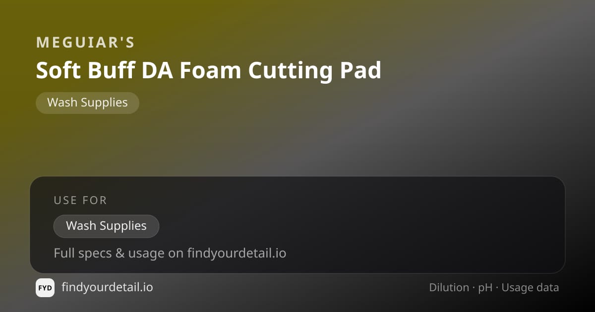 Meguiar's Soft Buff DA Foam Cutting Pad dilution ratio and pH specification chart