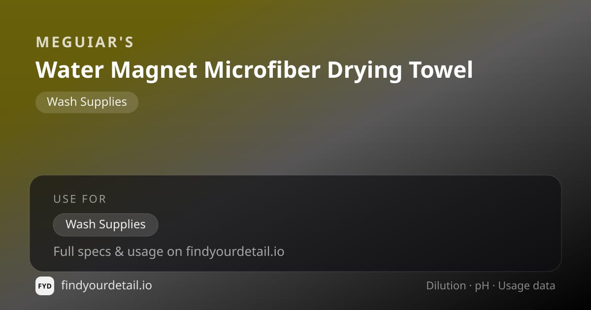 Meguiar's Water Magnet Microfiber Drying Towel dilution ratio and pH specification chart