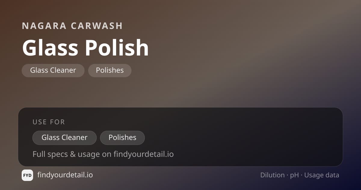 Nagara Carwash Glass Polish dilution ratio and pH specification chart