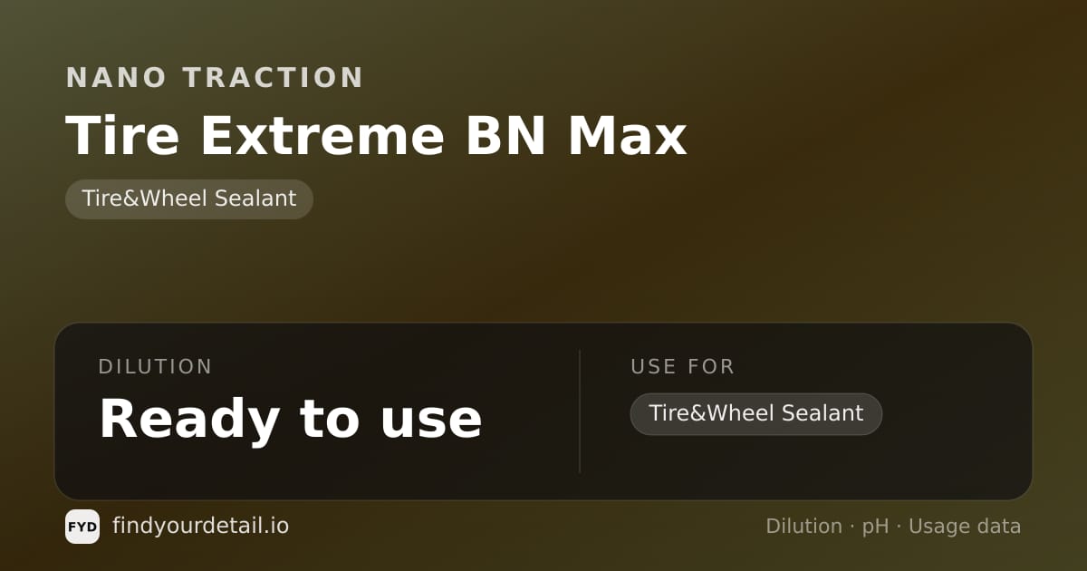 Nano Traction Tire Extreme BN Max dilution ratio and pH specification chart